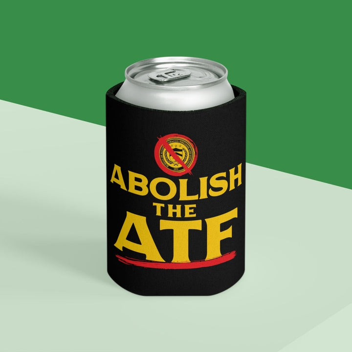 Abolish The ATF Can Cooler - 1776 United