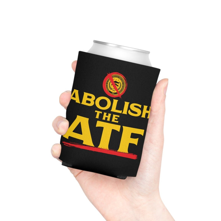 Abolish The ATF Can Cooler - 1776 United