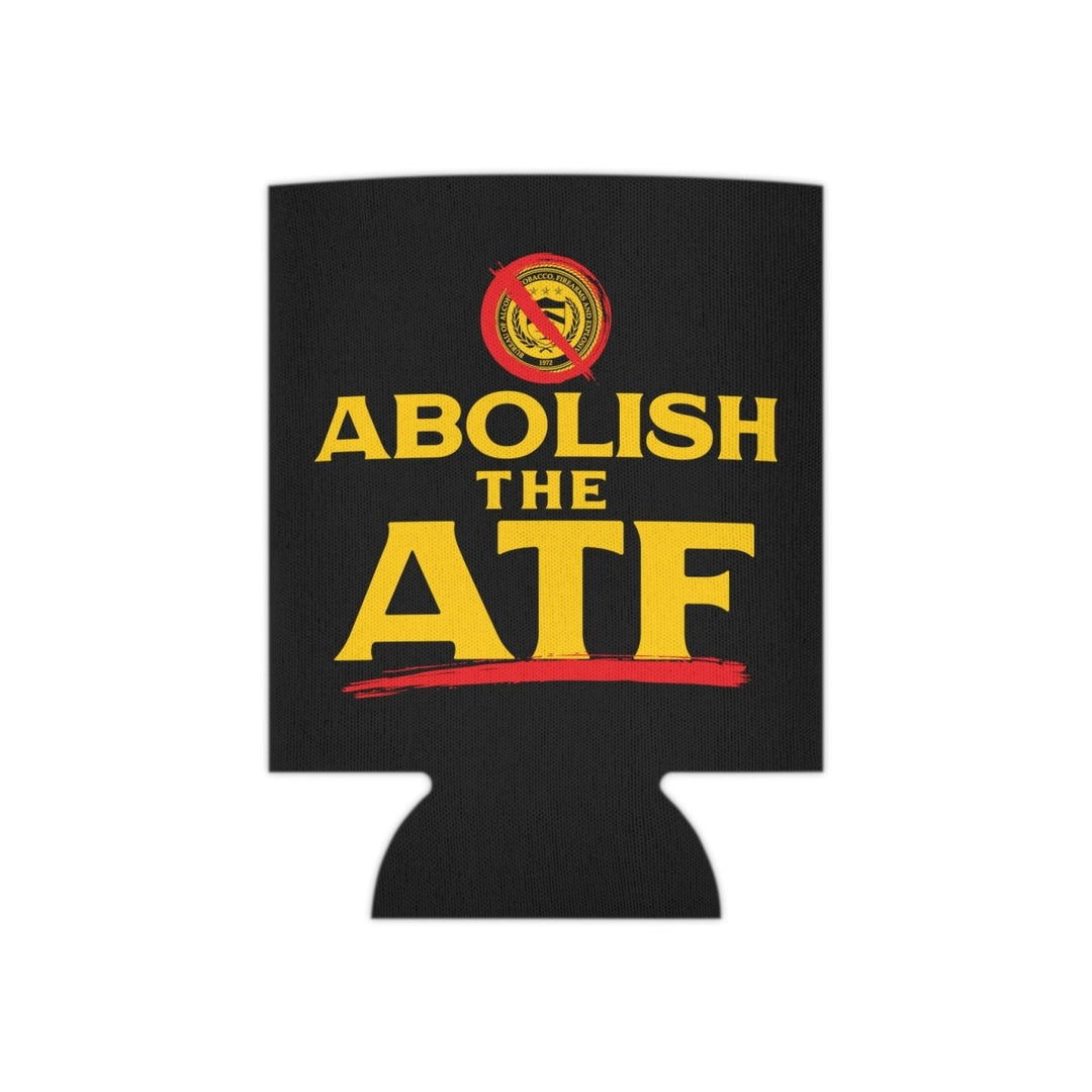 Abolish The ATF Can Cooler - 1776 United