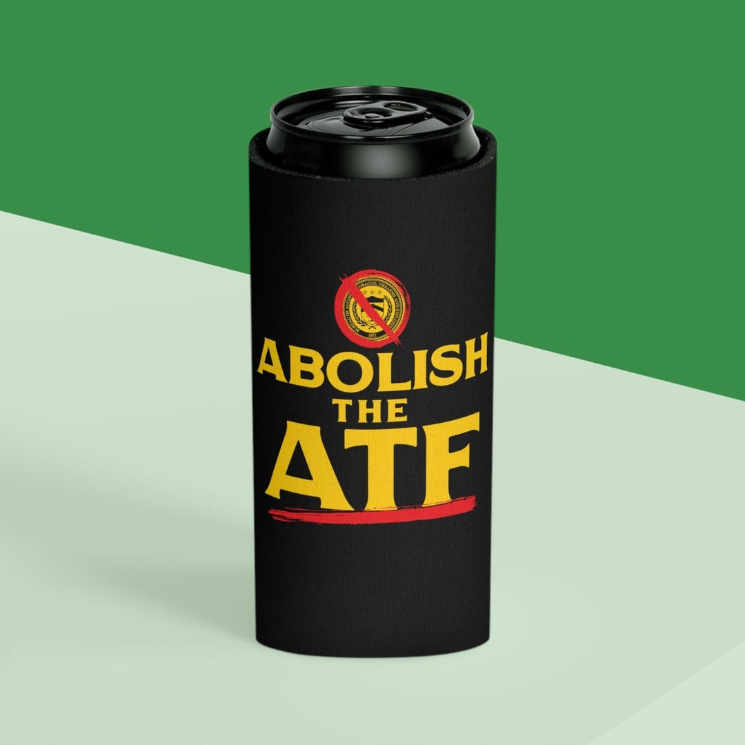 Abolish The ATF Can Cooler - 1776 United