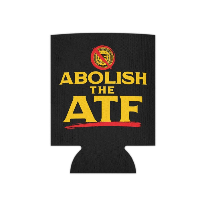 Abolish The ATF Can Cooler - 1776 United