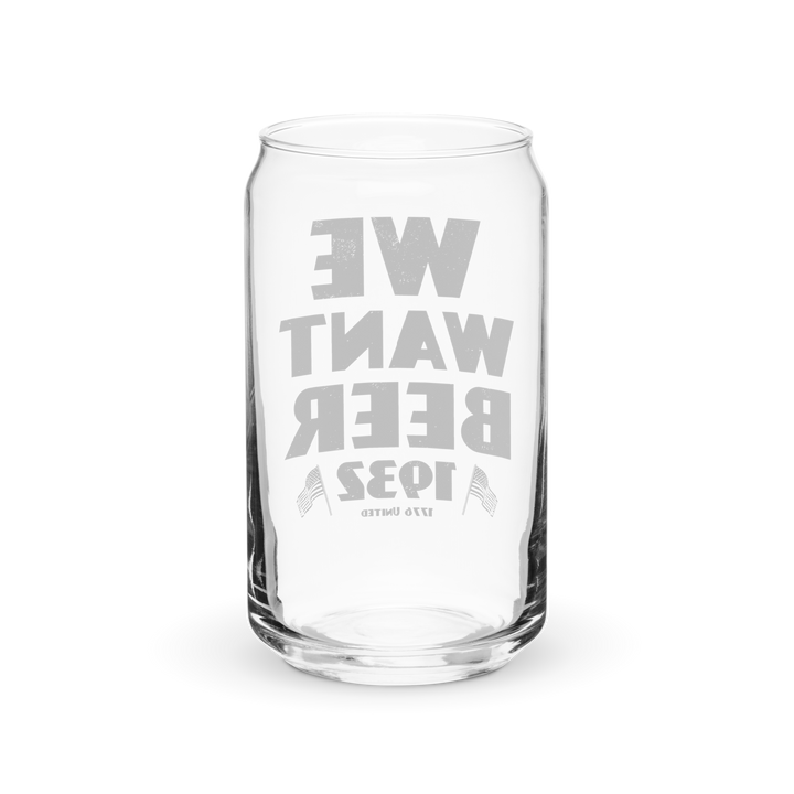 We Want Beer Can-shaped glass