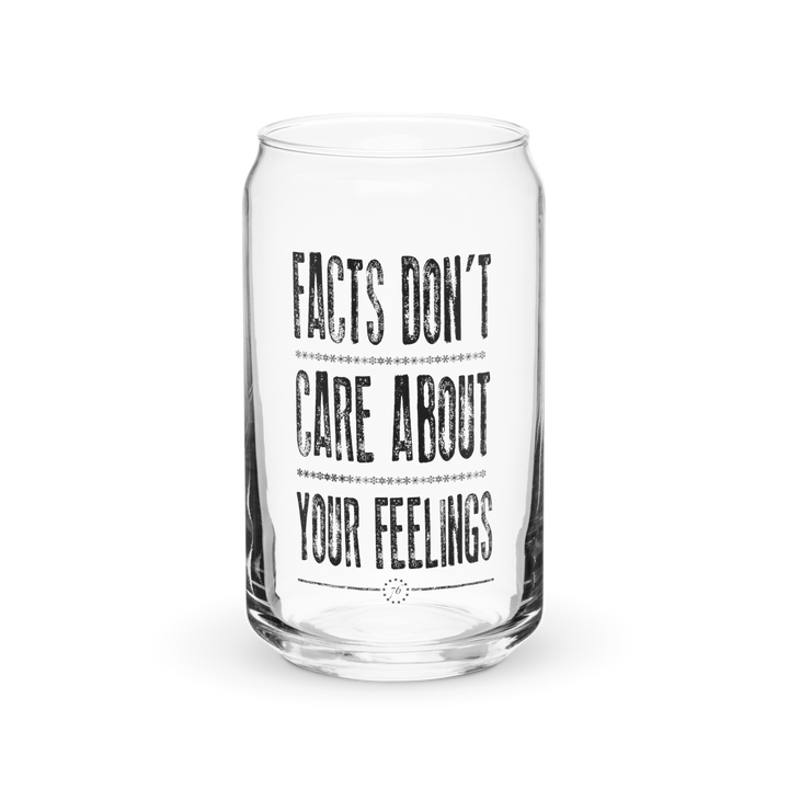 Facts Don't Care Can-shaped glass