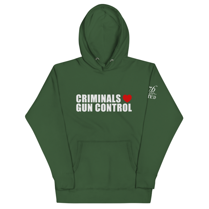 Criminals Love Gun Control Hoodie - 1776 United