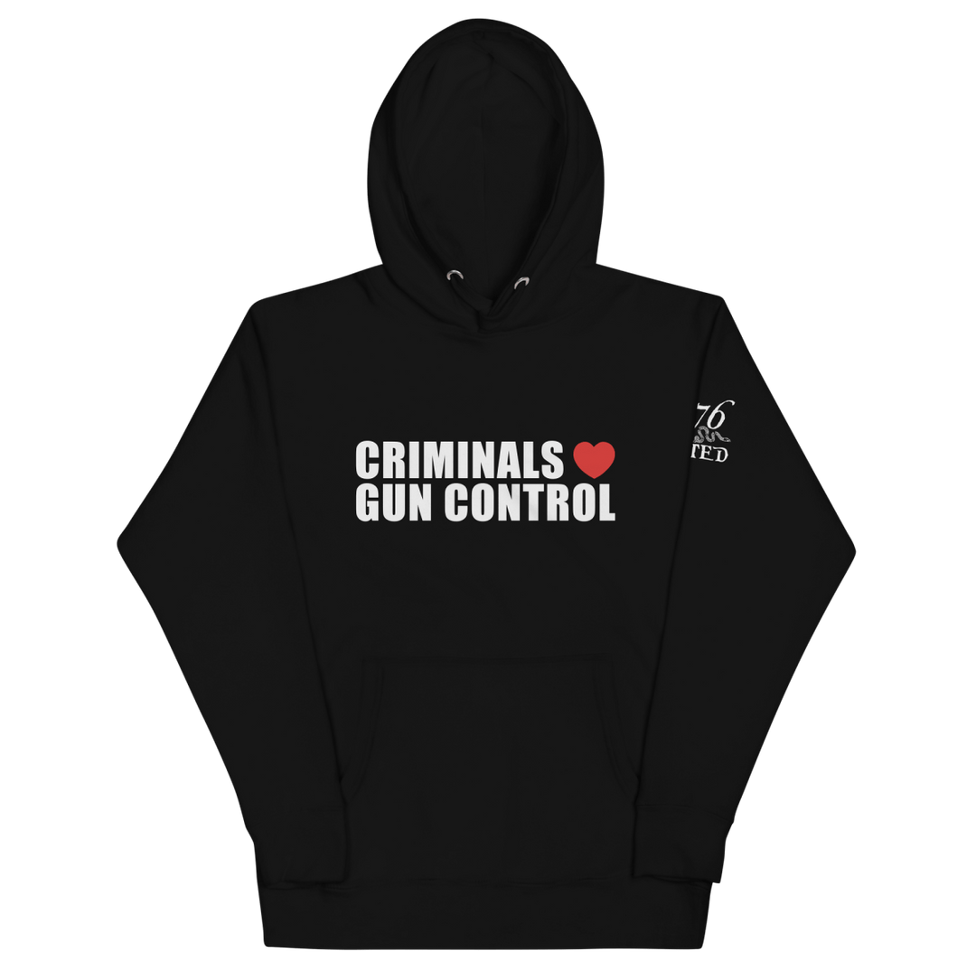 Criminals Love Gun Control Hoodie - 1776 United