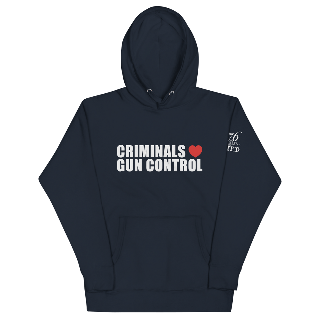 Criminals Love Gun Control Hoodie - 1776 United