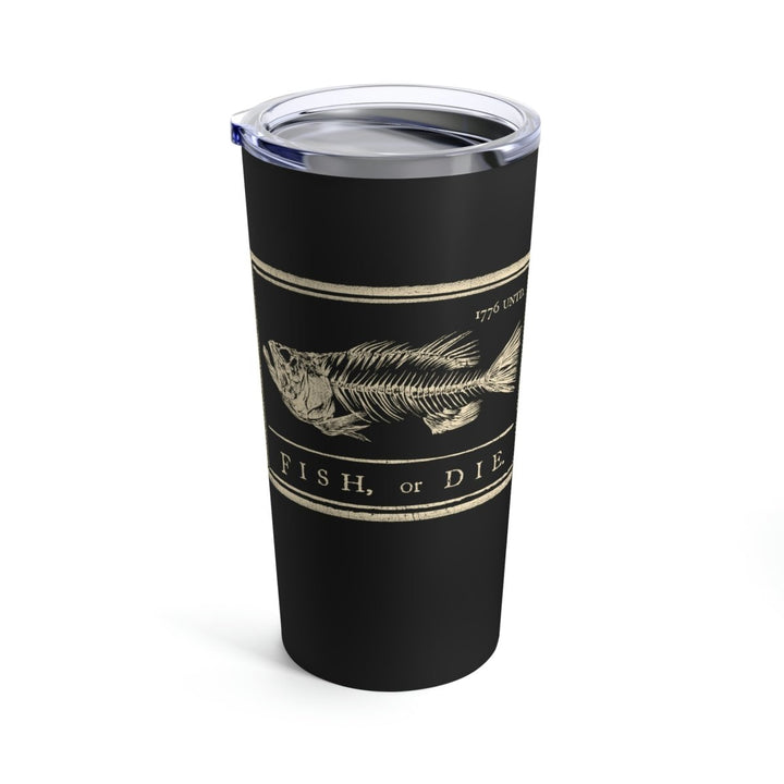 Fish or Die Tumbler 20oz - 1776 United