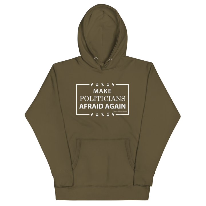 Make Politicians Afraid Again Hoodie - 1776 United