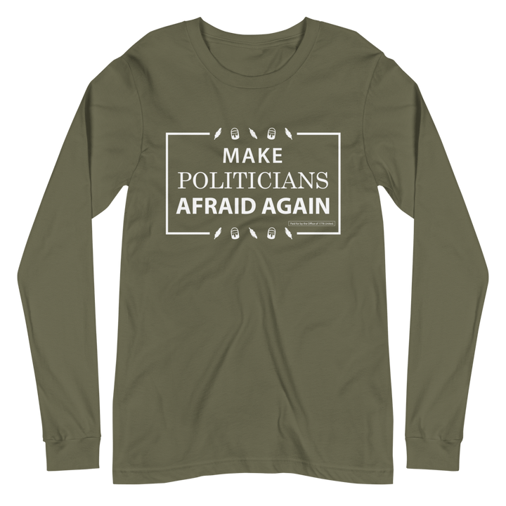 Make Politicians Afraid Again Long Sleeve Tee - 1776 United