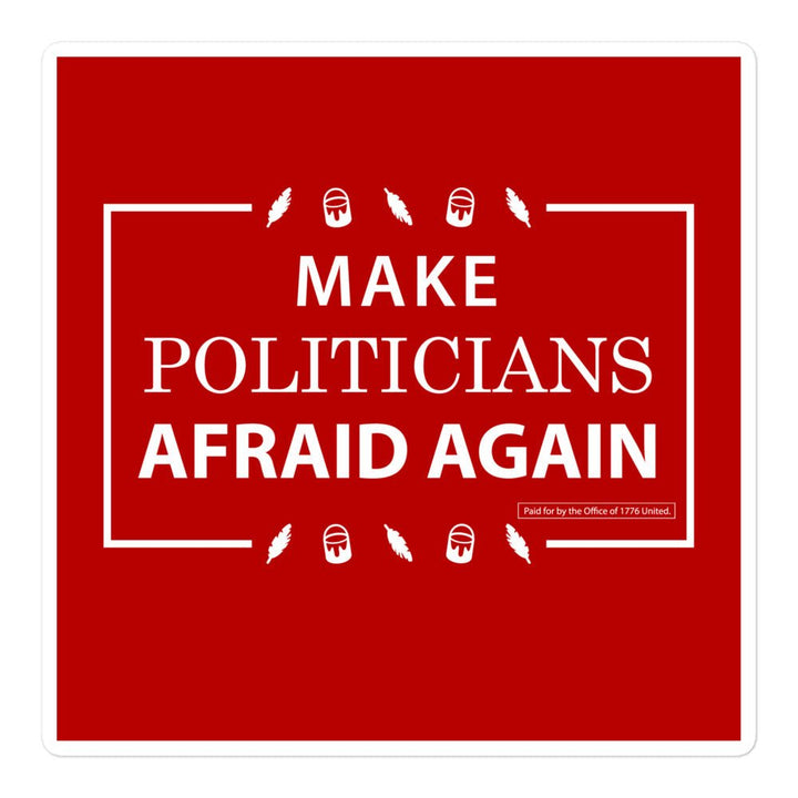 Make Politicians Afraid Again Sticker - 1776 United