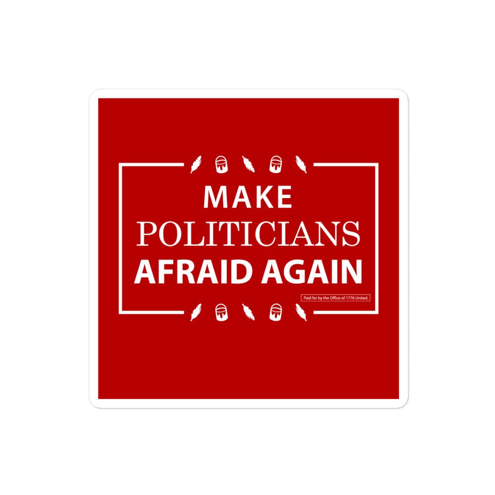 Make Politicians Afraid Again Sticker - 1776 United