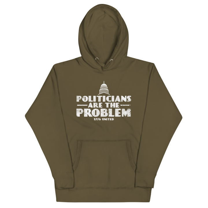 Politicians Are The Problem Hoodie - 1776 United