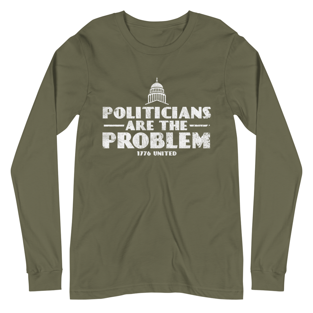 Politicians Are The Problem Long Sleeve Tee - 1776 United