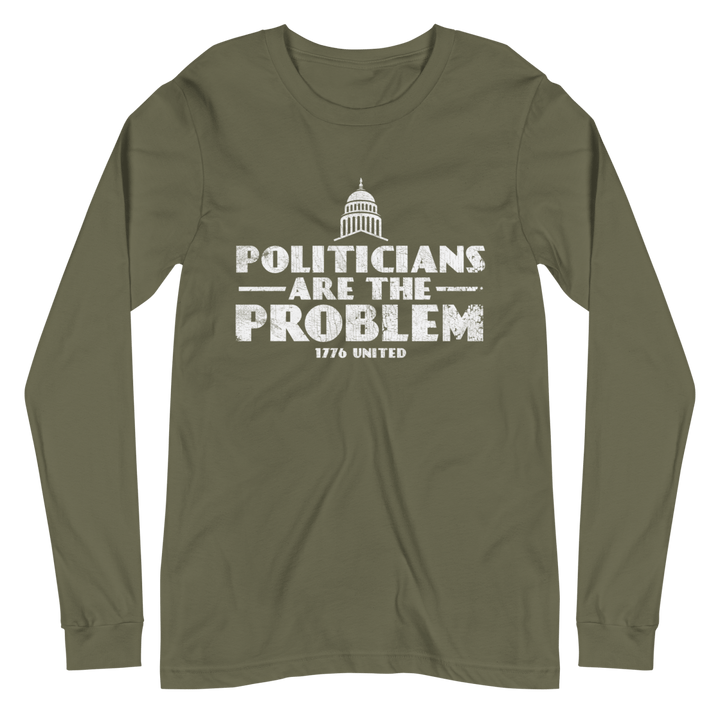 Politicians Are The Problem Long Sleeve Tee - 1776 United