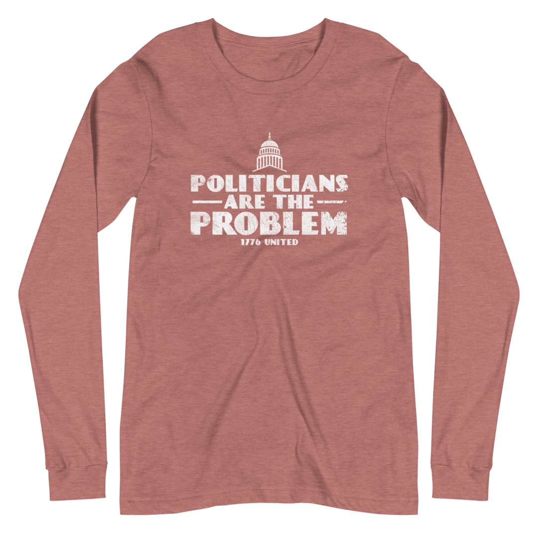 Politicians Are The Problem Long Sleeve Tee - Women's - 1776 United