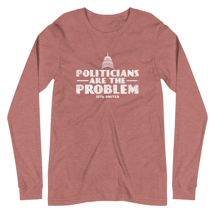 Politicians Are The Problem Long Sleeve Tee - Women's - 1776 United