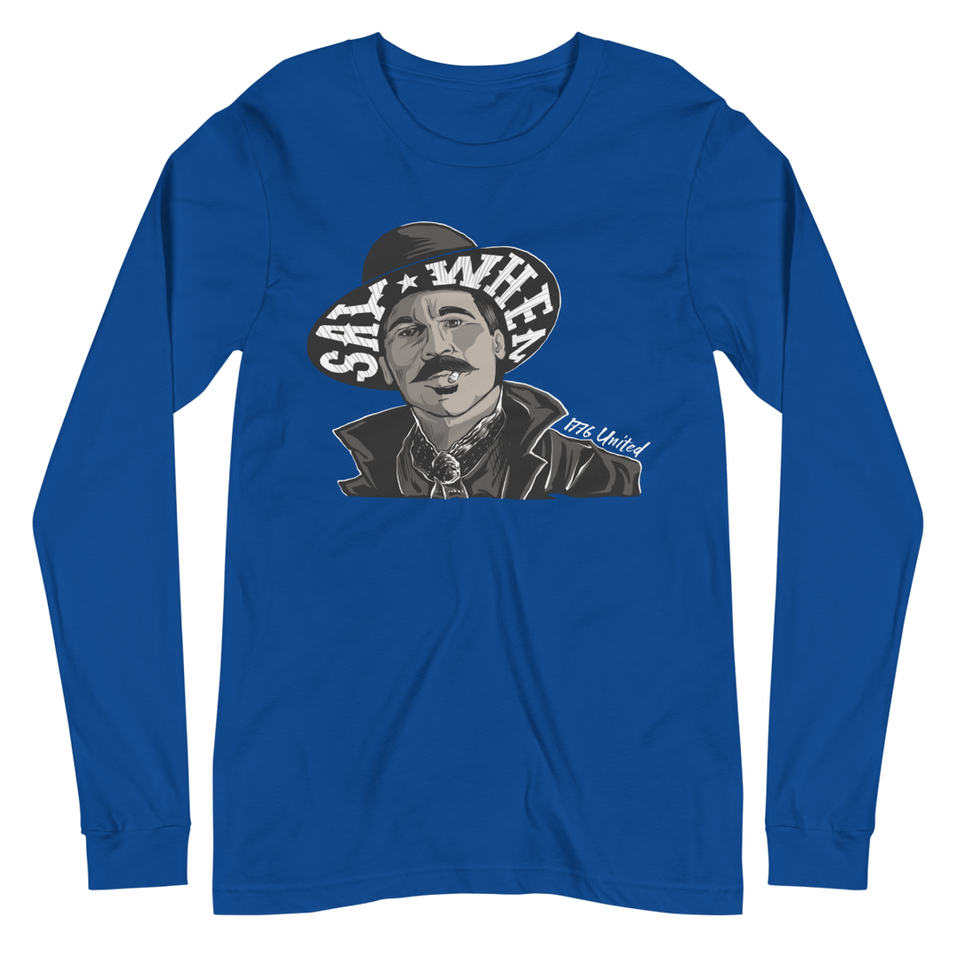 Say When Long Sleeve Tee - 1776 United