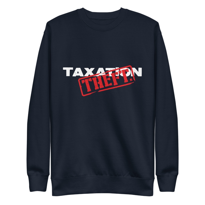 Taxation is Theft Crewneck Sweatshirt - 1776 United