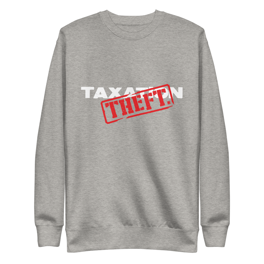 Taxation is Theft Crewneck Sweatshirt - 1776 United