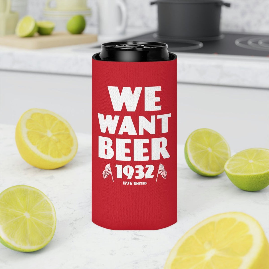 We Want Beer Can Cooler - 1776 United