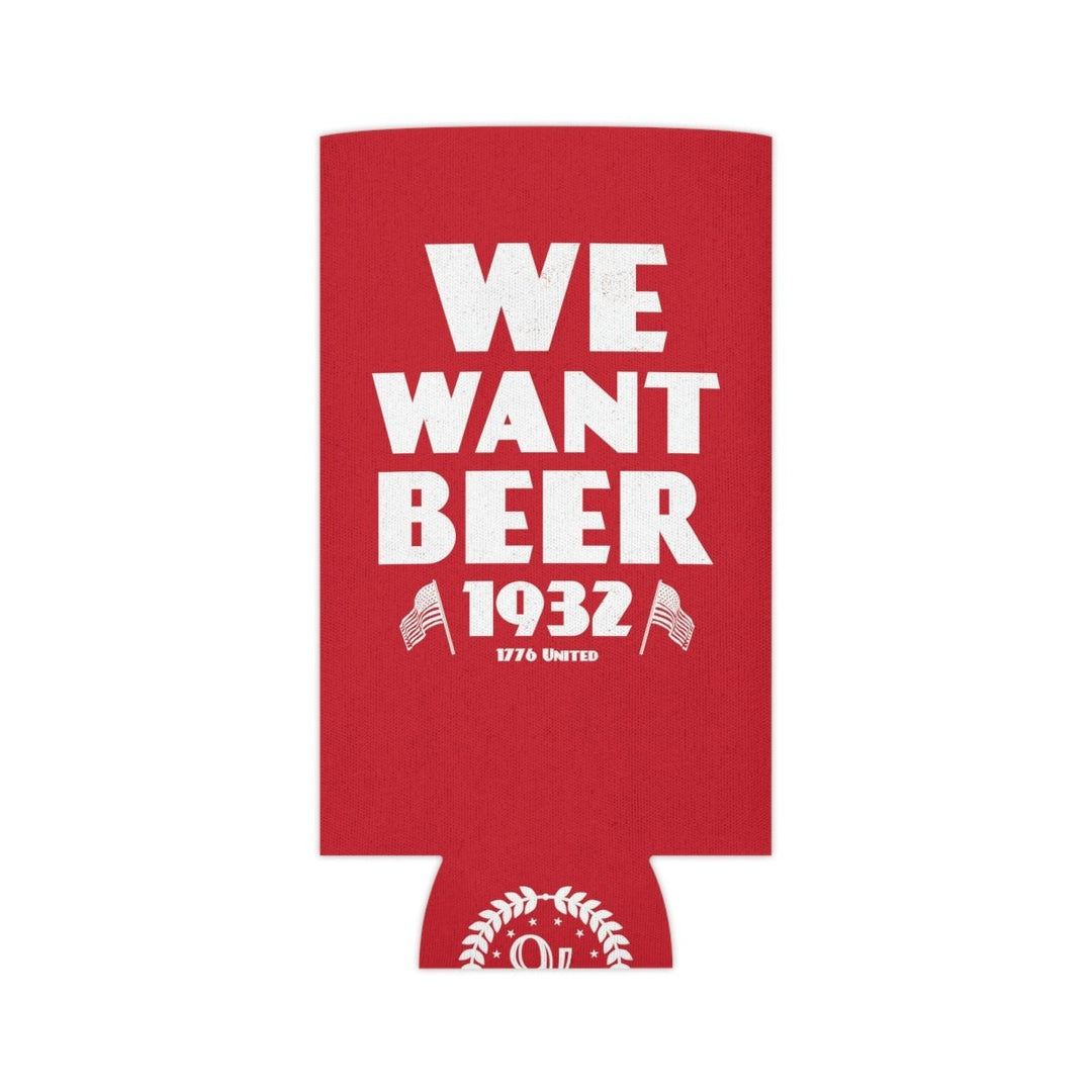 We Want Beer Can Cooler - 1776 United