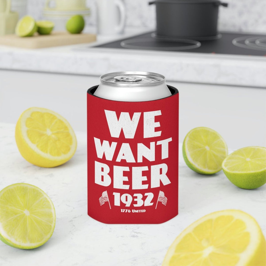 We Want Beer Can Cooler - 1776 United