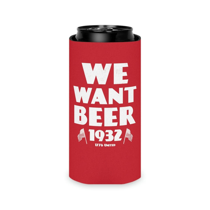 We Want Beer Can Cooler - 1776 United