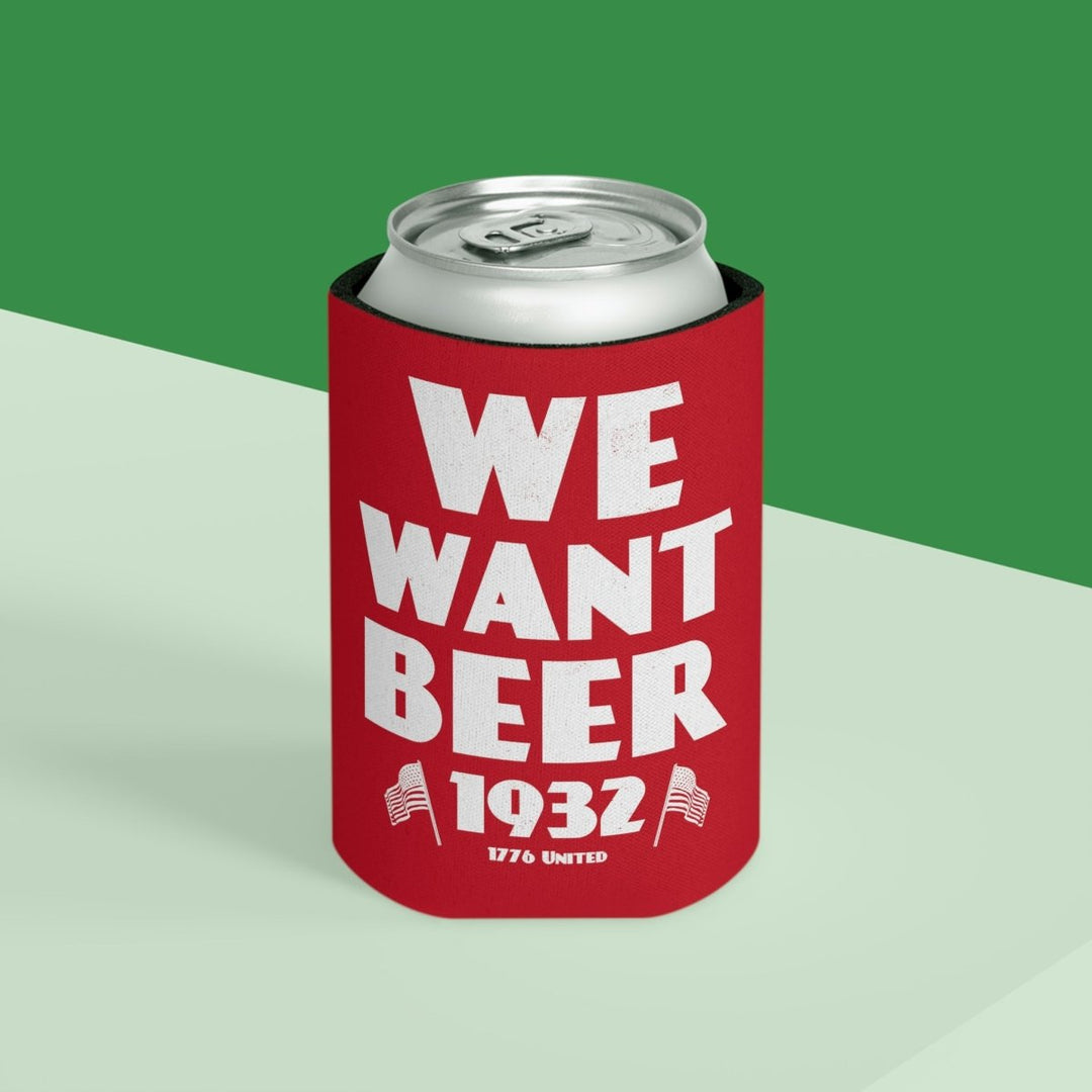 We Want Beer Can Cooler - 1776 United