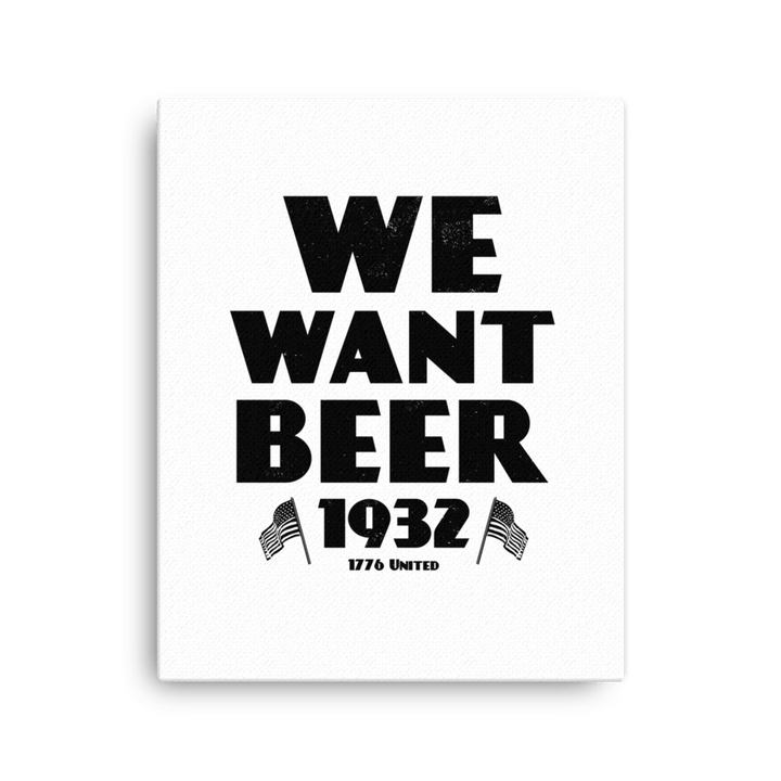 We Want Beer Canvas - 1776 United